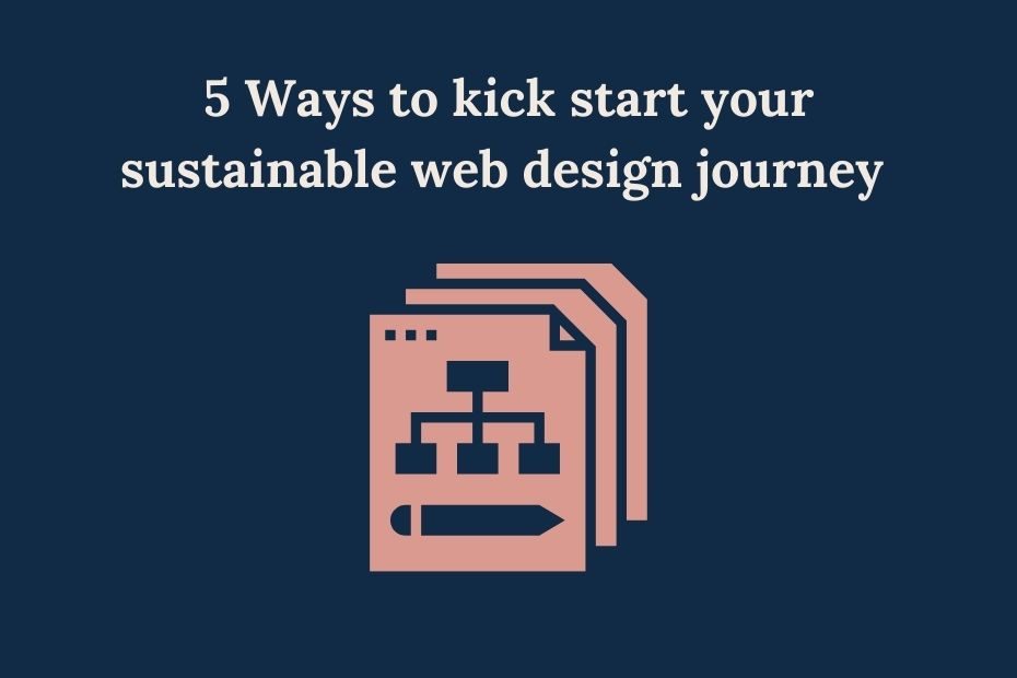 Image: 5 Ways to kick start your sustainable web design journey