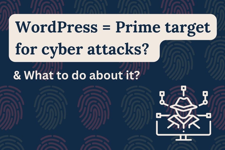 WordPress = Prime target for cyber attacks